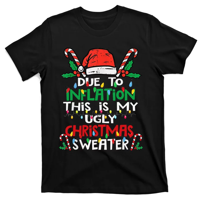 Funny Due to Inflation Ugly Christmas Sweaters T-Shirt