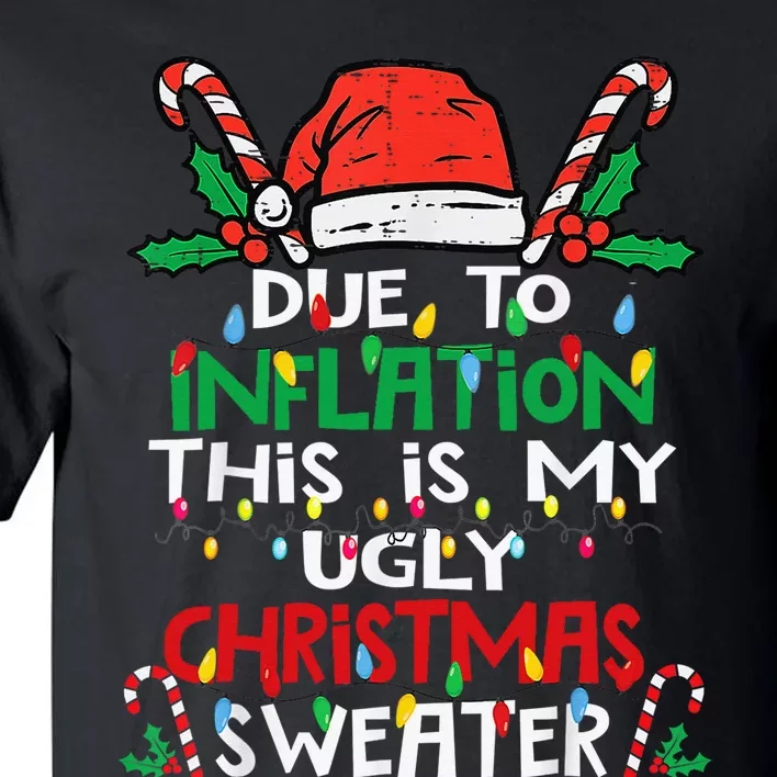 Funny Due to Inflation Ugly Christmas Sweaters Tall T-Shirt