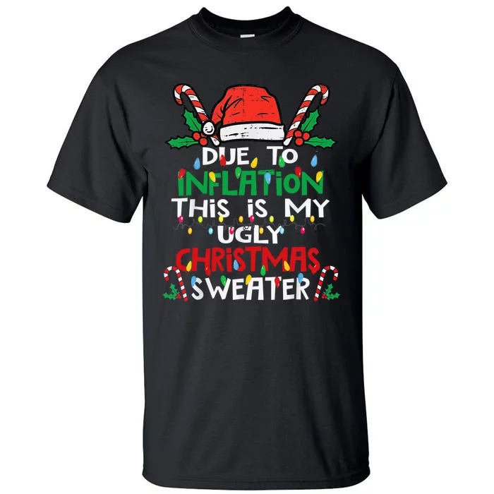 Funny Due to Inflation Ugly Christmas Sweaters Tall T-Shirt