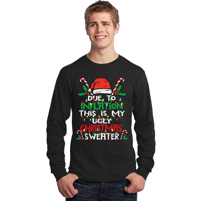 Funny Due to Inflation Ugly Christmas Sweaters Tall Long Sleeve T-Shirt