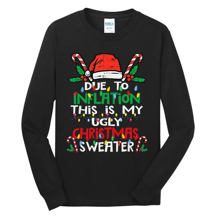 Funny Due to Inflation Ugly Christmas Sweaters Tall Long Sleeve T-Shirt