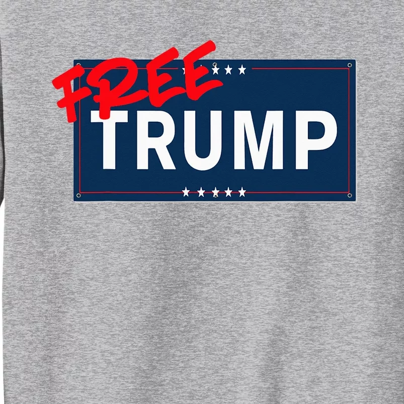 Free Donald Trump Republican Support Tall Sweatshirt