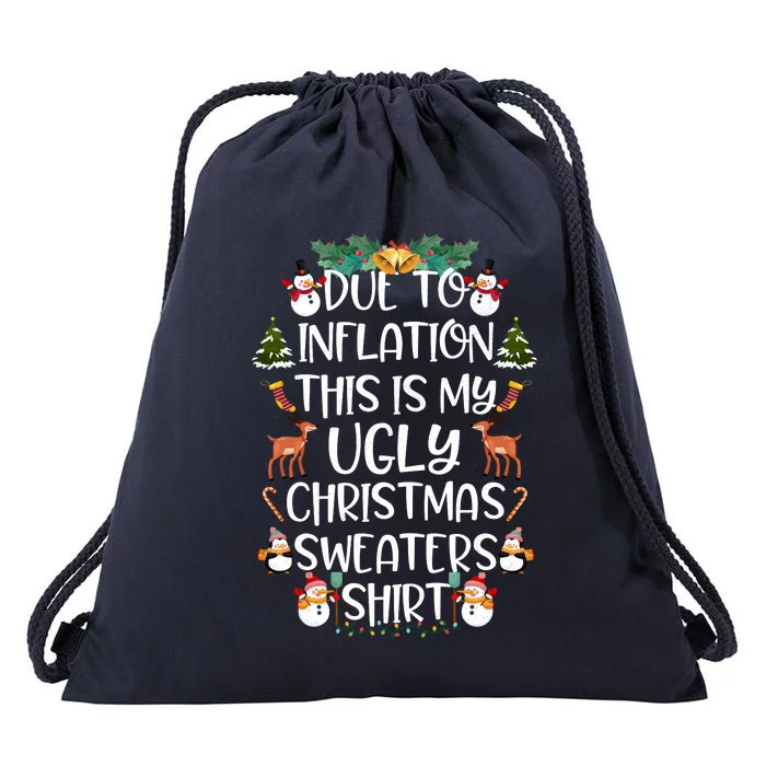 Funny Due To Inflation This Is My Ugly Christmas Sweaters Shirt Drawstring Bag