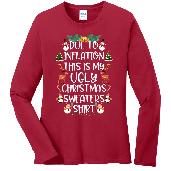 Funny Due To Inflation This Is My Ugly Christmas Sweaters Shirt Ladies Long Sleeve Shirt