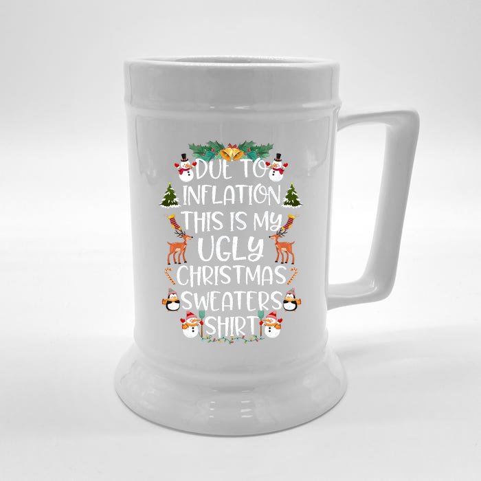 Funny Due To Inflation This Is My Ugly Christmas Sweaters Shirt Front & Back Beer Stein