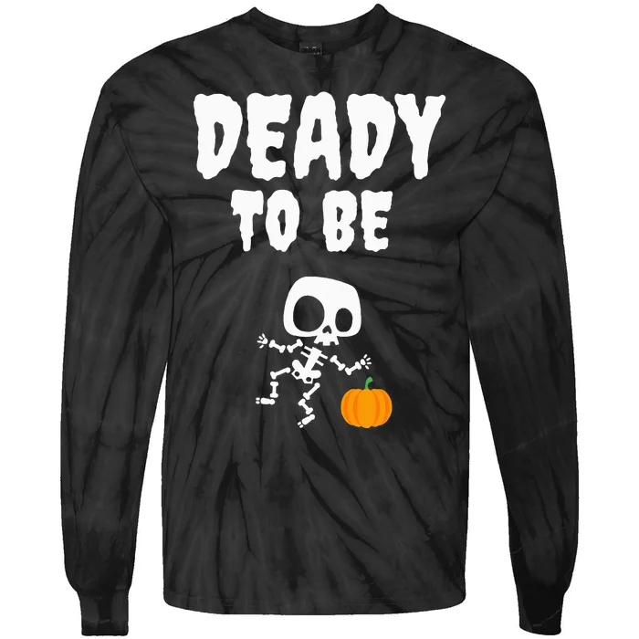 Funny Deady To Be Dad Halloween Pregnancy Announcement Tie-Dye Long Sleeve Shirt