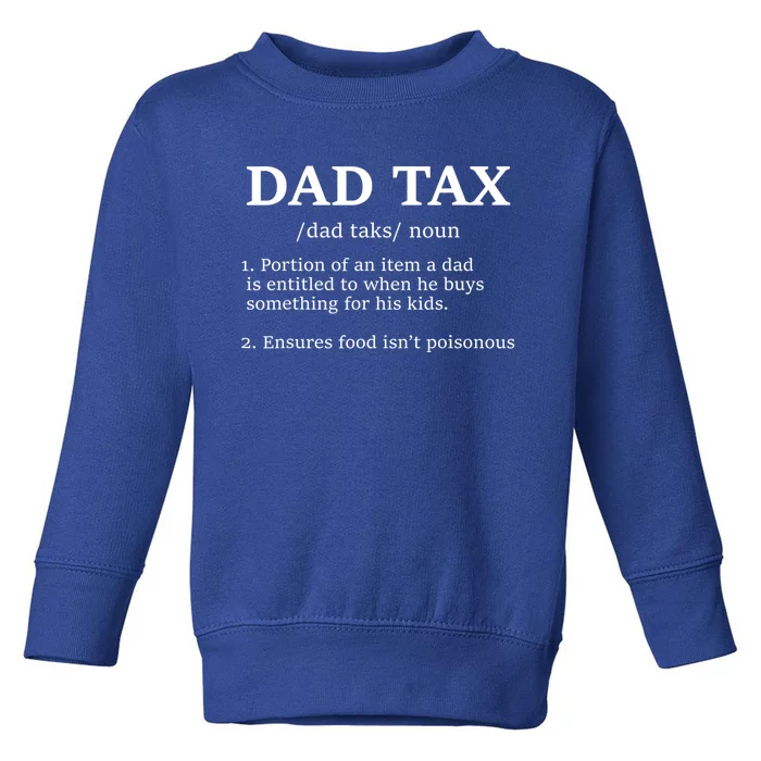 Funny Dad Tax Definition Apparel Toddler Sweatshirt