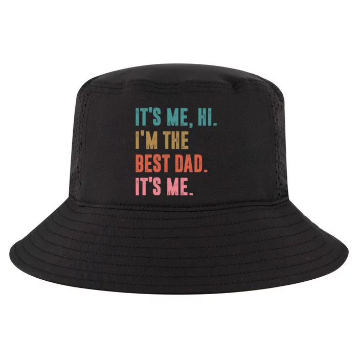 Fathers Day Tee Its Me Hi Im The Best Dad Its Me Retro Cool Comfort Performance Bucket Hat