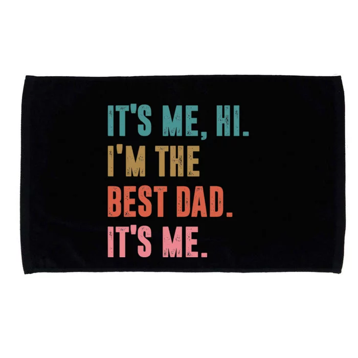 Fathers Day Tee Its Me Hi Im The Best Dad Its Me Retro Microfiber Hand Towel