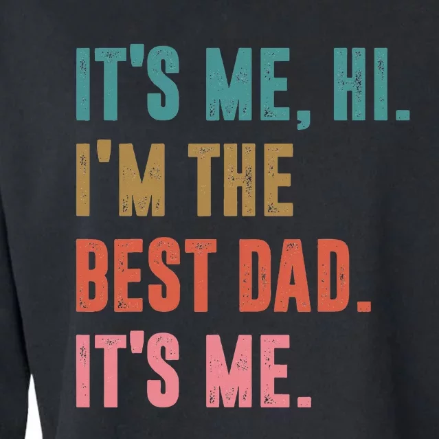 Fathers Day Tee Its Me Hi Im The Best Dad Its Me Retro Cropped Pullover Crew