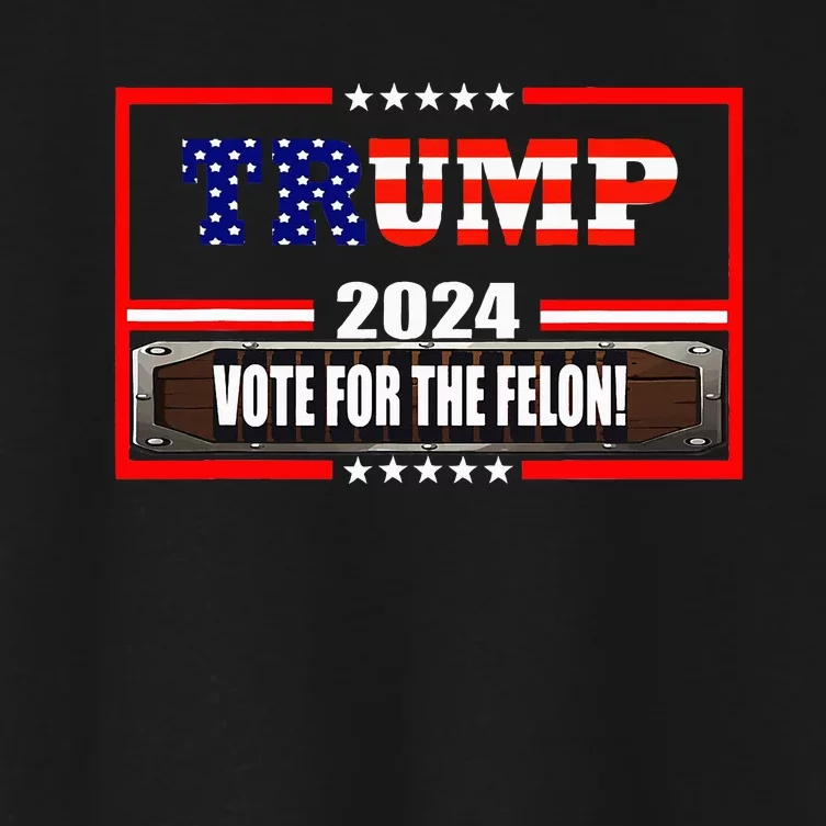 Funny Donald Trump Supporter 2024 Vote For The Felon Women's Crop Top Tee