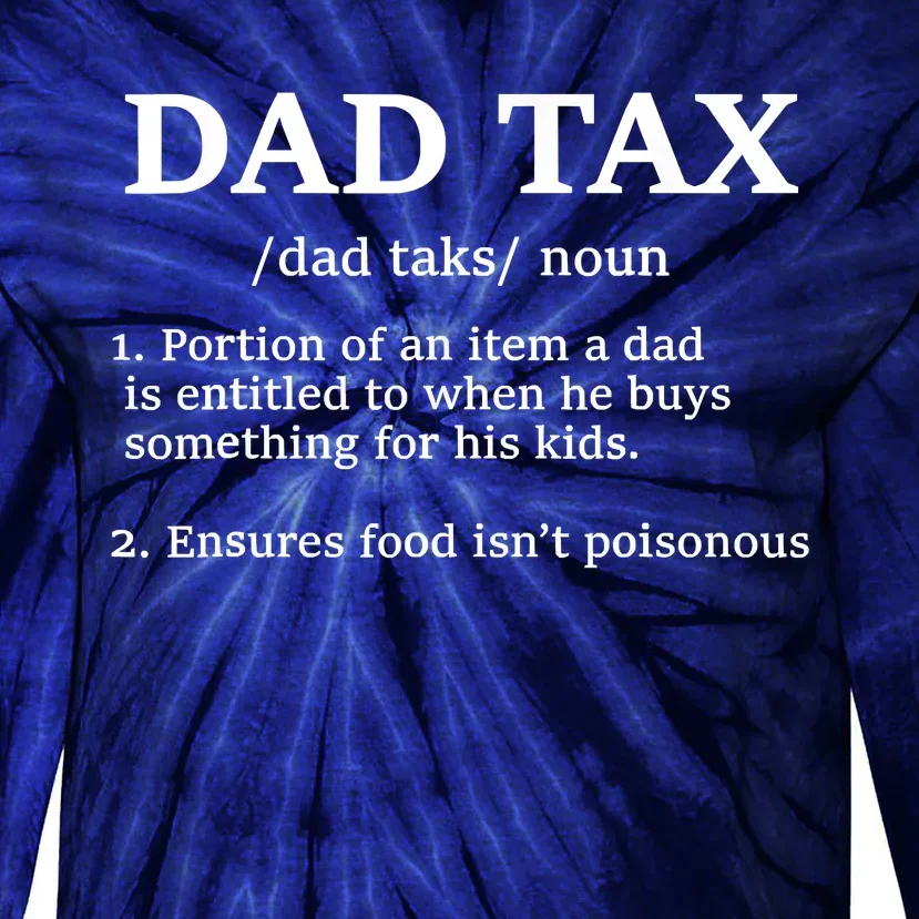 Funny Dad Tax Definition Tie-Dye Long Sleeve Shirt