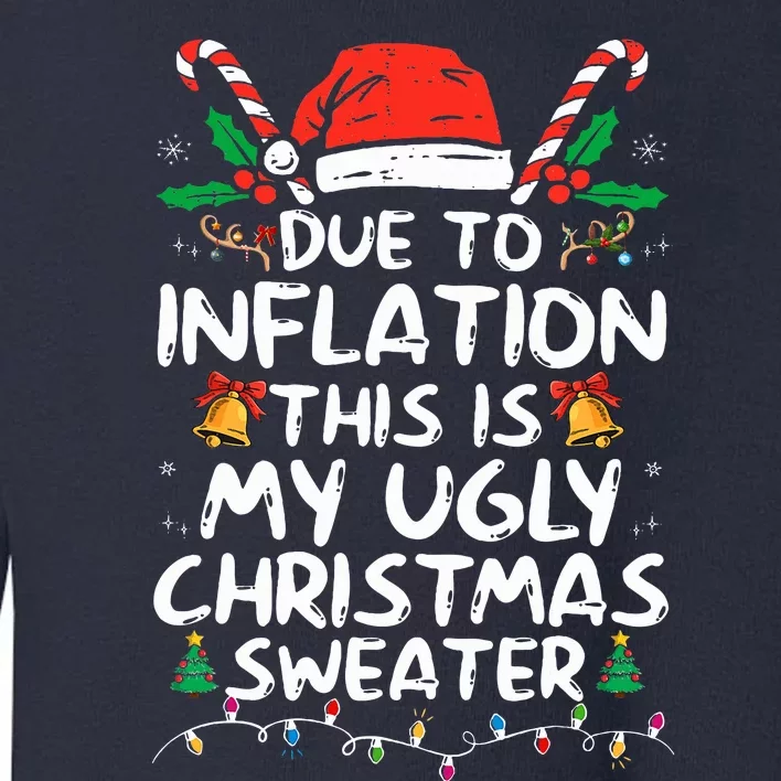 Funny Due to Inflation Ugly Christmas Sweaters Toddler Sweatshirt