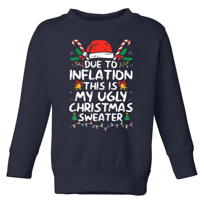 Funny Due to Inflation Ugly Christmas Sweaters Toddler Sweatshirt