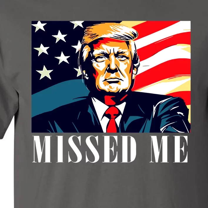 Funny Donald Trump Missed Me Assassination Attempt 2025 Tall T-Shirt