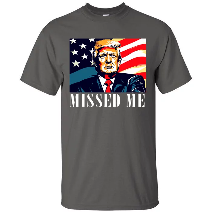 Funny Donald Trump Missed Me Assassination Attempt 2025 Tall T-Shirt