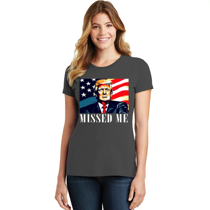 Funny Donald Trump Missed Me Assassination Attempt 2025 Women's T-Shirt