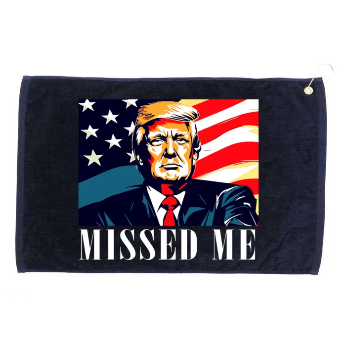 Funny Donald Trump Missed Me Assassination Attempt 2025 Grommeted Golf Towel