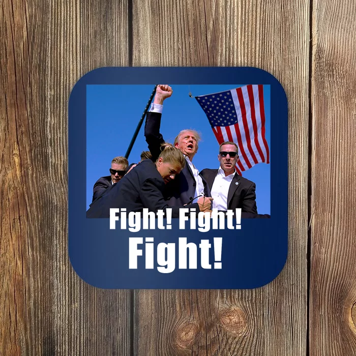 Fight! Donald Trump Fight Fighting Fighters Supporters Americans Coaster