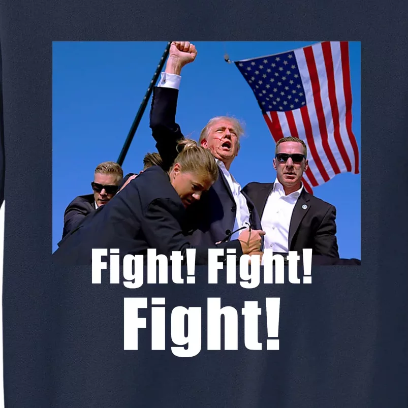 Fight! Donald Trump Fight Fighting Fighters Supporters Americans Tall Sweatshirt