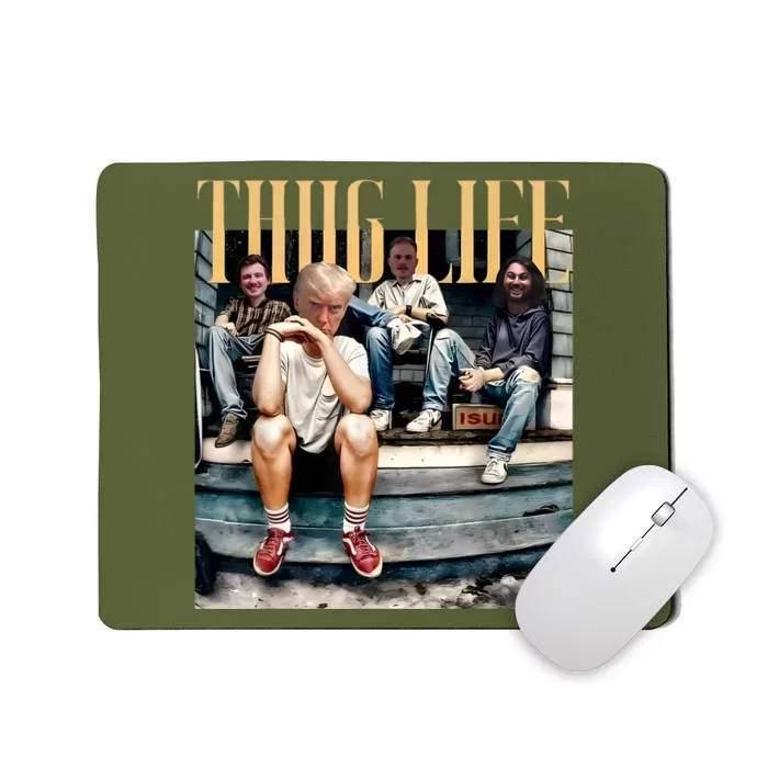 Funny Donald Trump Friends Thug Life Mousepad