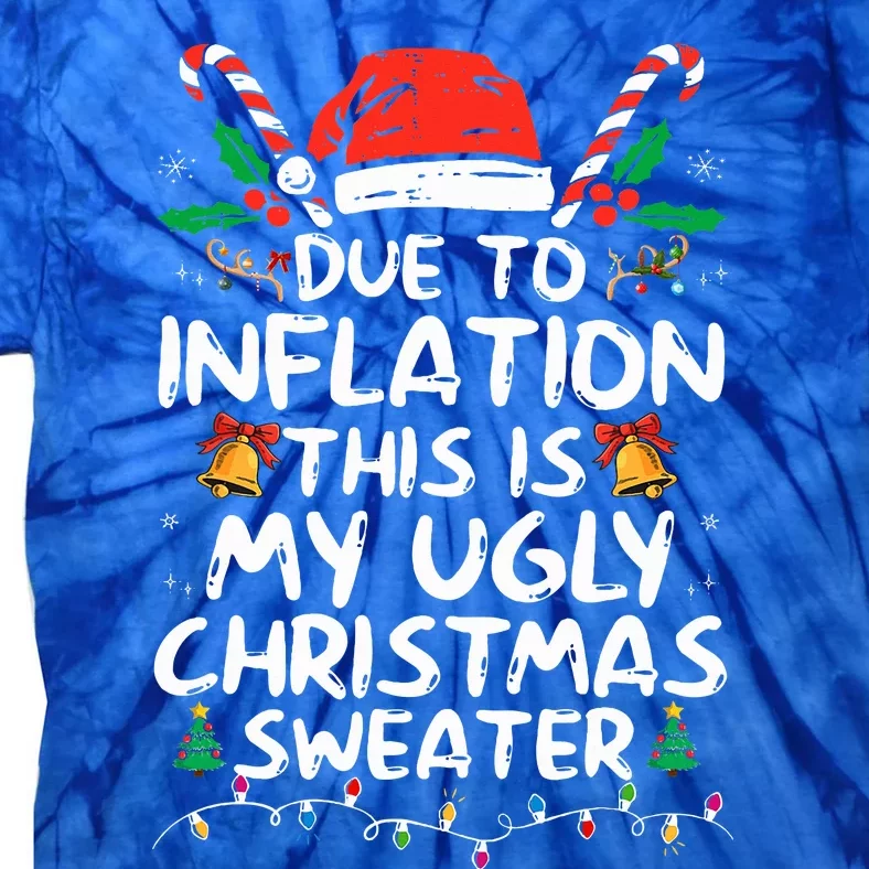 Funny Due to Inflation Ugly Christmas Sweaters Tie-Dye T-Shirt