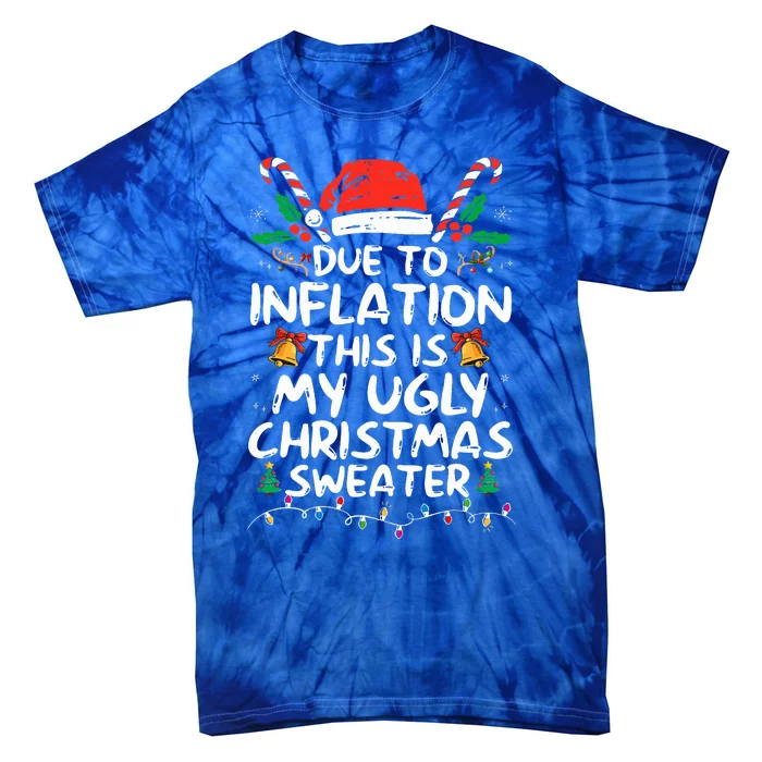 Funny Due to Inflation Ugly Christmas Sweaters Tie-Dye T-Shirt