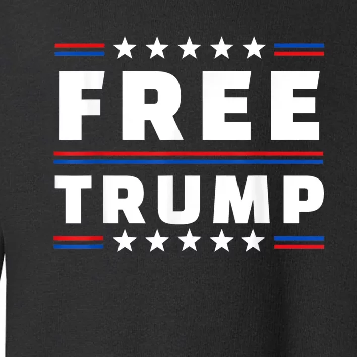 Free Donald Trump Republican Support Pro Trump American Flag Toddler Sweatshirt