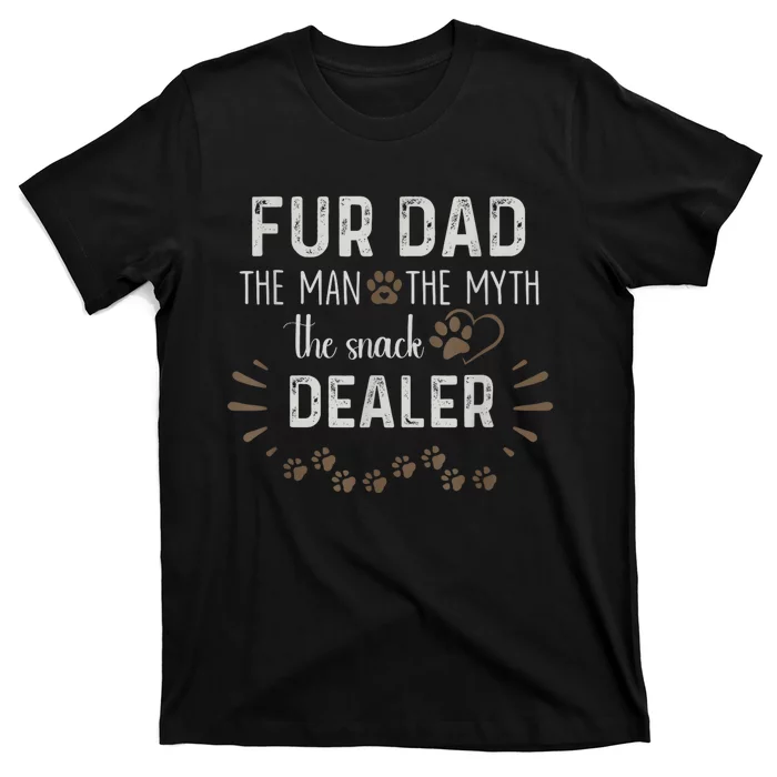 Fur Dad The Man The Myth The Snack Dealer T-Shirt