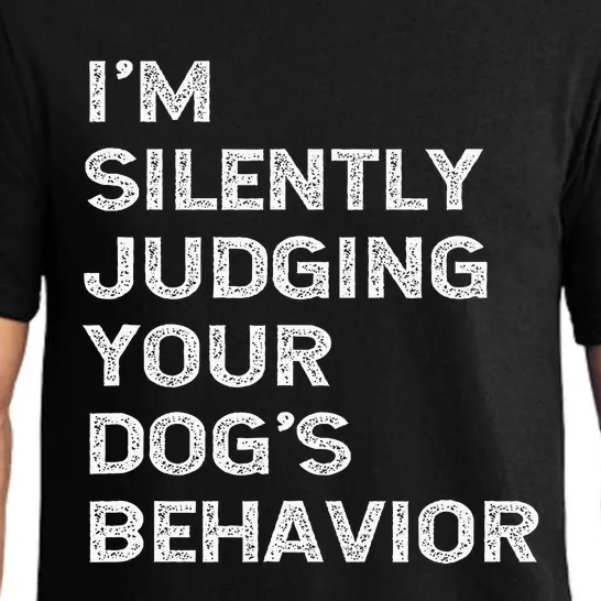 Funny Dog Trainer IM Silently Judging Your DogS Behaviour Pajama Set