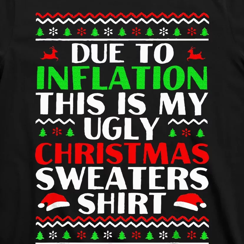 Funny Due to Inflation Ugly Christmas Sweaters T-Shirt