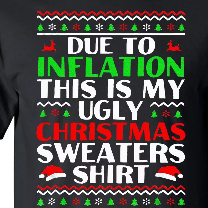 Funny Due to Inflation Ugly Christmas Sweaters Tall T-Shirt