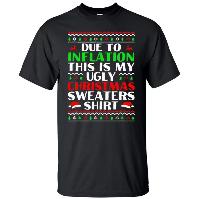 Funny Due to Inflation Ugly Christmas Sweaters Tall T-Shirt