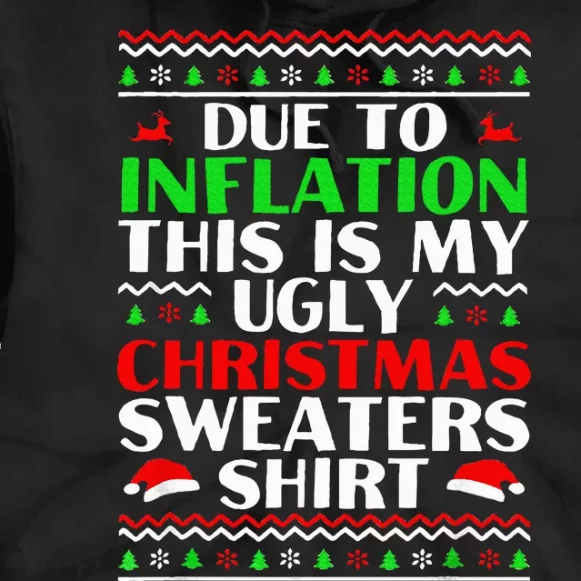 Funny Due to Inflation Ugly Christmas Sweaters Tie Dye Hoodie