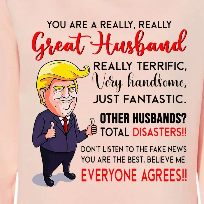 Funny Donald Trump YouRe A Really Great Husband Womens California Wash Sweatshirt