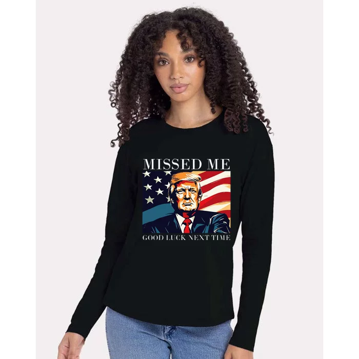 Funny Donald Trump Missed Me Good Luck Next Time Womens Cotton Relaxed Long Sleeve T-Shirt