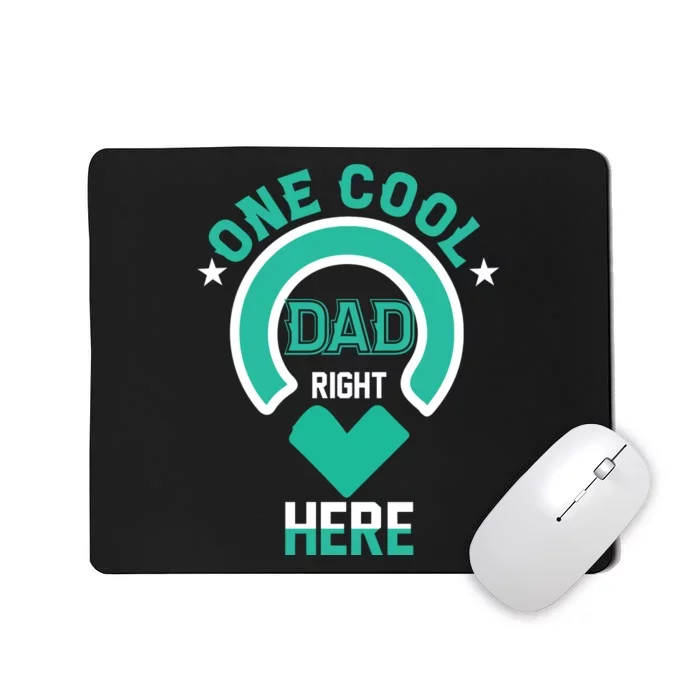 Fathers Day T , One Cool Dad Mousepad