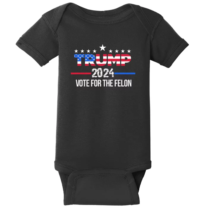 Funny Donald Trump Supporter 2024 Vote For The Felon Baby Bodysuit