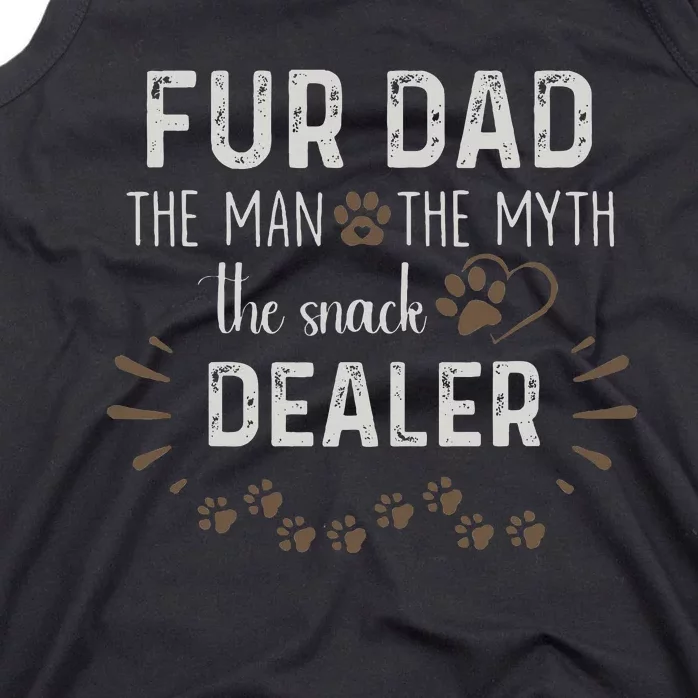 Fur Dad The Man The Myth The Snack Dealer Dog Fathers Day Tank Top