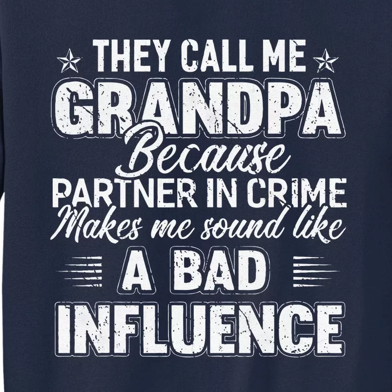 Fathers Day They Call Me Grandpa Grandfather Gift Tall Sweatshirt