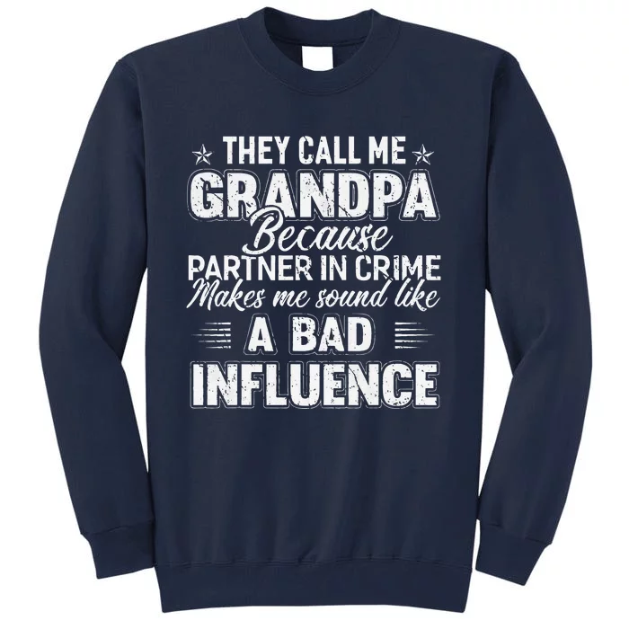 Fathers Day They Call Me Grandpa Grandfather Gift Tall Sweatshirt