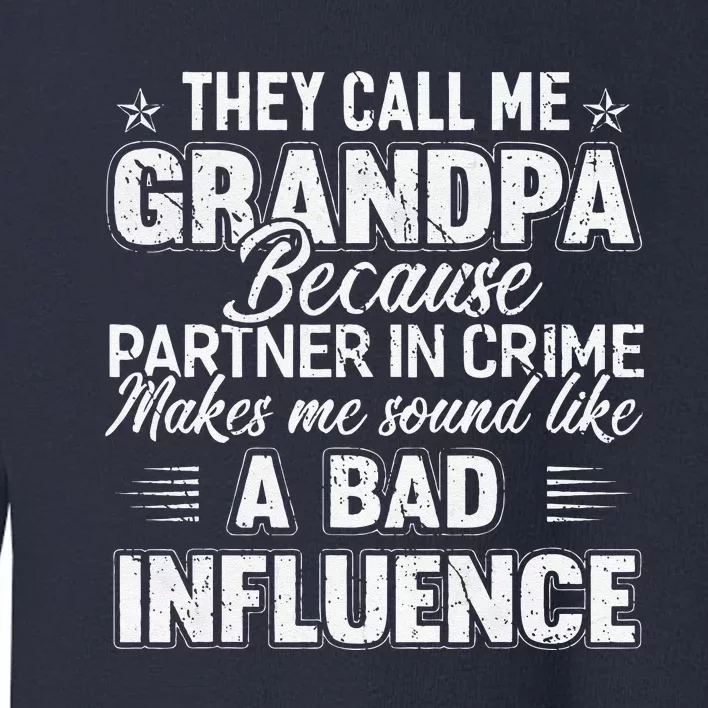 Fathers Day They Call Me Grandpa Grandfather Gift Toddler Sweatshirt