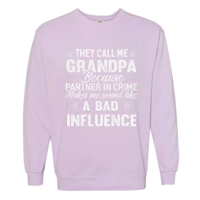 Fathers Day They Call Me Grandpa Grandfather Gift Garment-Dyed Sweatshirt