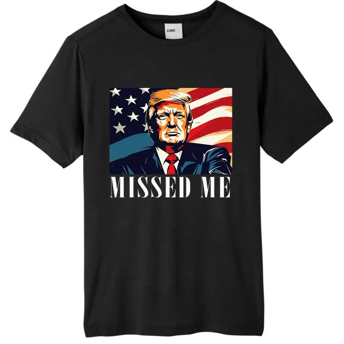 Funny Donald Trump Missed Me Assassination Attempt 2025 ChromaSoft Performance T-Shirt