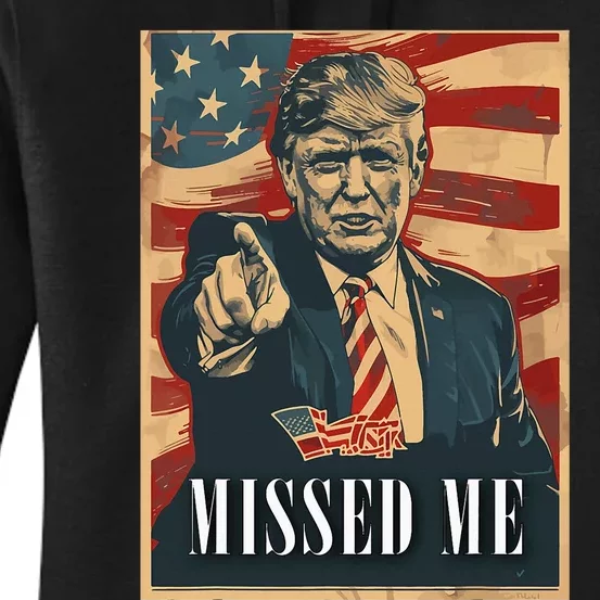 Funny Donald Trump Missed Me Assassination Attempt 2025 Women's Pullover Hoodie