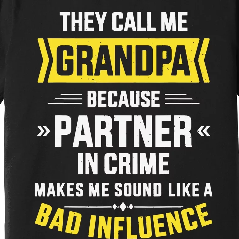 Father's Day They Call Me Grandpa Because Partner In Crime Premium T-Shirt