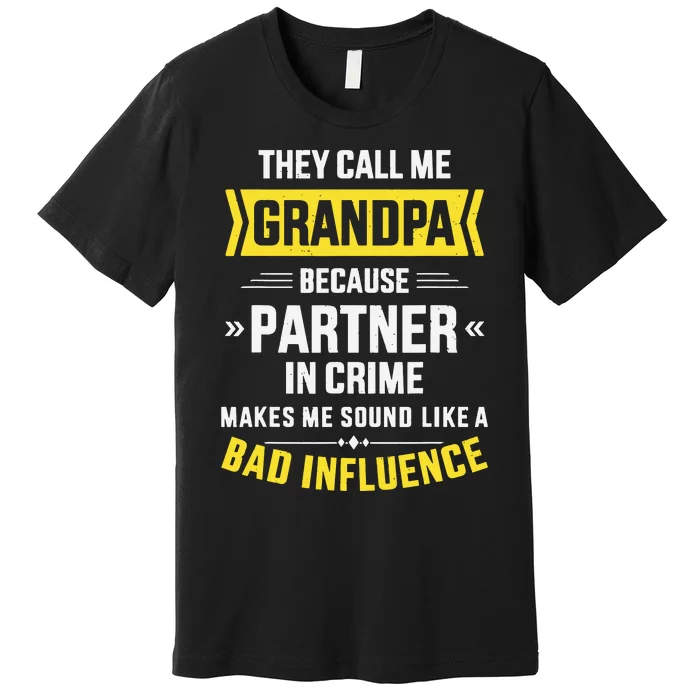 Father's Day They Call Me Grandpa Because Partner In Crime Premium T-Shirt