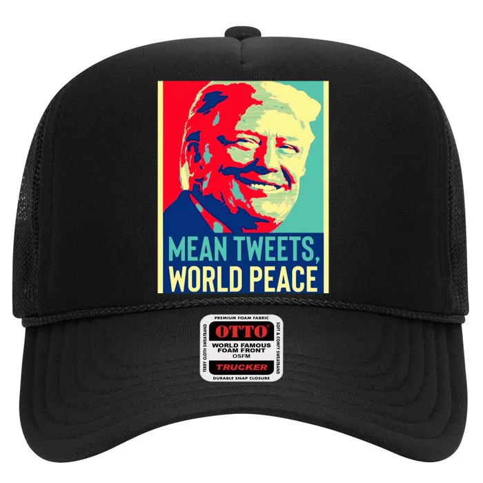 Funny Donald Trump World Peace And Mean Tweets 2024 Election High Crown Mesh Trucker Hat