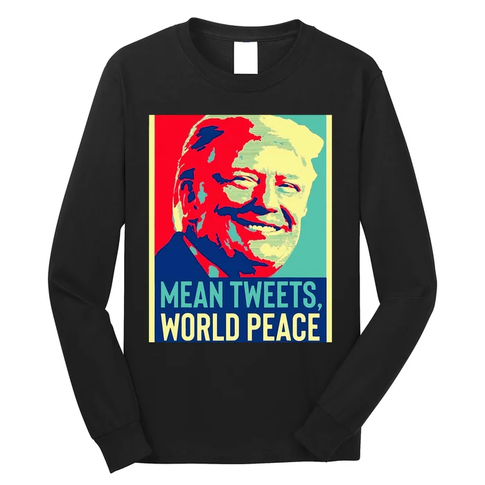 Funny Donald Trump World Peace And Mean Tweets 2024 Election Long Sleeve Shirt