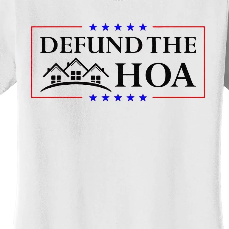 Funny Defund The Hoa Homeowners Association Women's T-Shirt